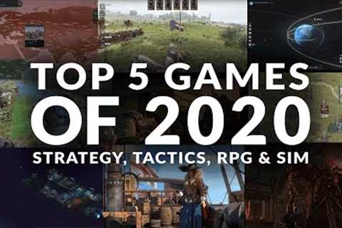 TOP 5 GAMES OF 2020 | STRATEGY, TACTICS, RPG &amp; SIM (PC)