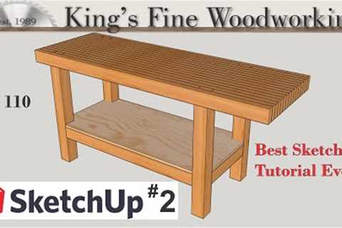 ep 109 - Learn Sketchup Lesson 2 Roubo Woodworking Bench, Best Tutorial Ever??