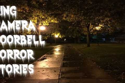 3 True Disturbing Ring Camera Doorbell Horror Stories