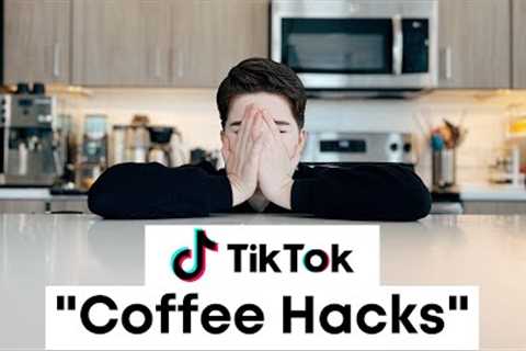 Testing Viral TikTok Coffee Videos and Hacks