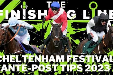 2023 Cheltenham Festival Ante-Post Tips | Episode 1 | Horse Racing