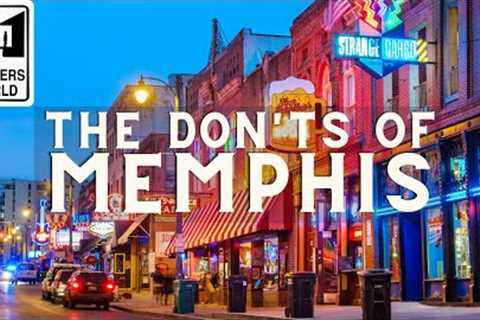 Memphis: The Don'ts of Visiting Memphis