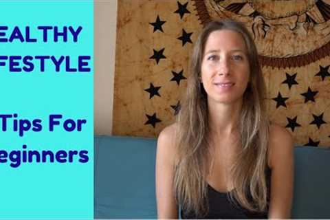 Healthy Lifestyle. 7 Tips For Beginners