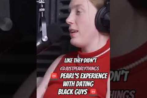 Pearl's Experience With Dating Black Guys