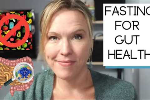 FASTING FOR GUT HEALTH: CAN FASTING RESET YOUR DIGESTIVE SYSTEM?
