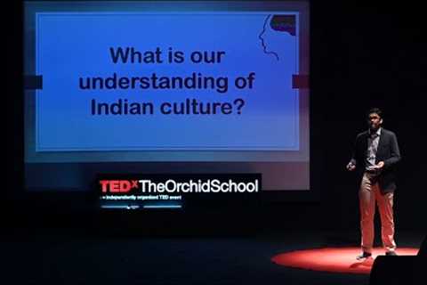 The Great Indian Culture Conundrum | Aryaman Karoliwal | TEDxTheOrchidSchool