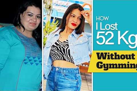 How I Lost 52 Kg Without Gymming I Weight Loss Transformation: Pratima Lokhwani I Fat to Fit
