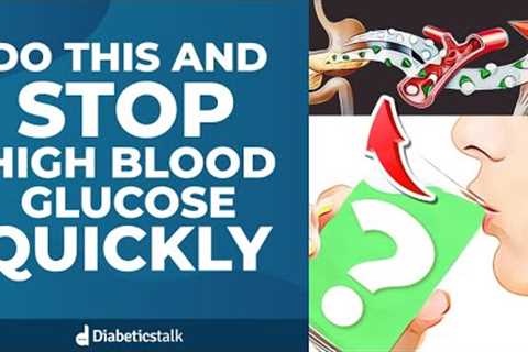 Do This And Stop High Blood Glucose Quickly