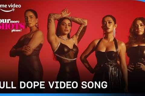 Full Dope Music Video - Four More Shots Please! Season 3 | Raftaar | Parth Parekh &amp; @Mikey..