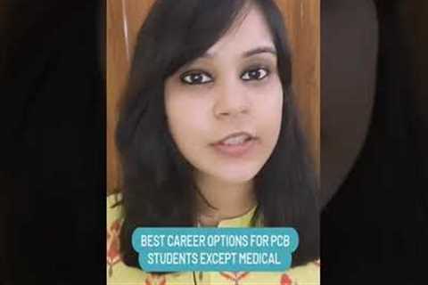Best Career Options for PCB Students except Medical - Career Monk