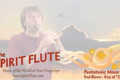 The Spirit Flute - Pentatonic Minor Scale - End Blown - Key of C