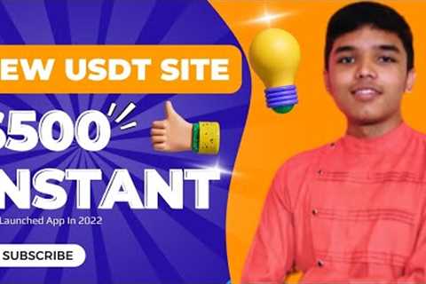 Free Usdt Earn | Usdt App | Crypto Earning Apps | New Usdt Mining Website 2022 | Earn Free Dollar