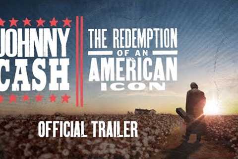 Johnny Cash: The Redemption of an American Icon (2022 Movie) Official Trailer