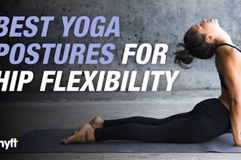 Best Yoga Postures for Hip Flexibility | Shyft | Yoga &amp; Nutrition