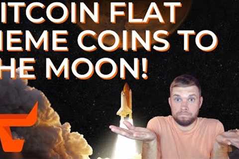 ALTS AND MEME COINS PUMPING! Bitcoin and Legacy Markets Flat 📈