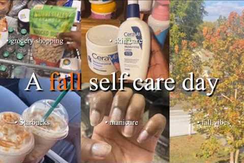 A fall self-care day 🍁|  manicure &amp; pedicure, skin care, grocery shopping, Starbucks (fall..