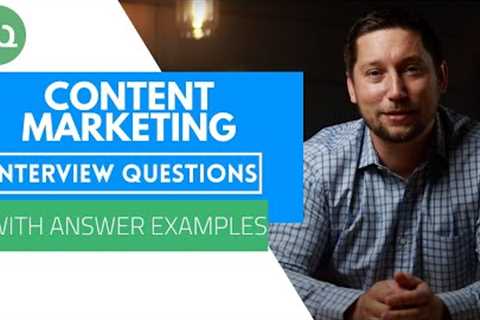 Content Marketing Interview Questions with Answer Examples