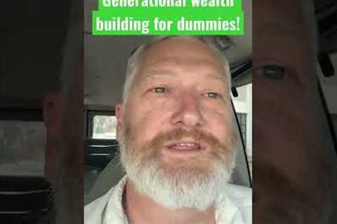 Wealth building for dummies. Best generational wealth building strategy of our life time!