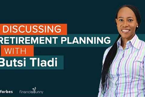 What is Retirement planning with Butsi Tladi
