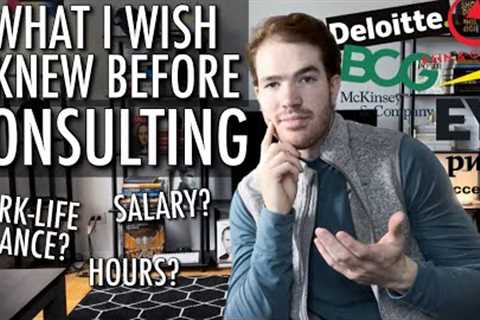 What I Wish I Knew Before Starting my Consulting Career! (Major Mistakes!)