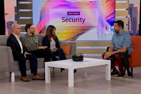 Microsoft Ignite Into Focus: Security | KEY04H