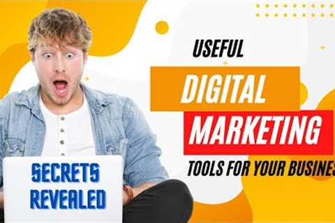 Useful Digital Marketing Tools To Grow Your Business
