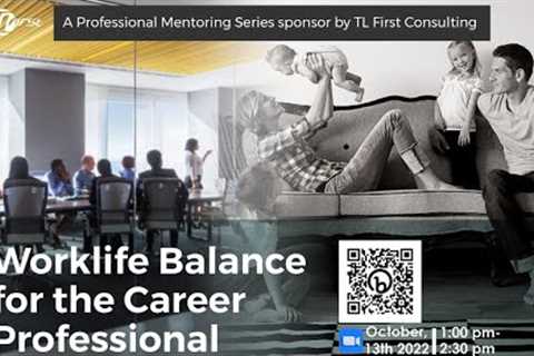 Worklife Balance for the Career Professional
