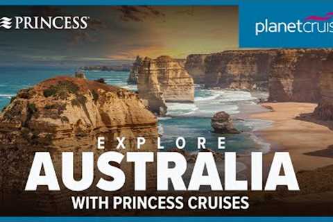 Discover Australia from Melbourne with Princess Cruises | Planet Cruise