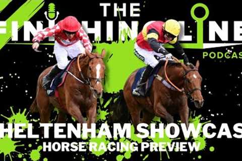 Cheltenham The Showcase Meeting Preview | Horse Racing
