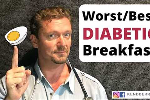5 Best/Worst Breakfasts for Diabetics - 2022 (Diabetic Diet)