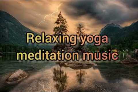 Relaxing yoga Meditation Music || Reduce stress || Improve sleep || improve concentration