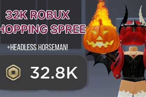 Roblox 32K ROBUX SHOPPING SPREE! + buying headless horseman