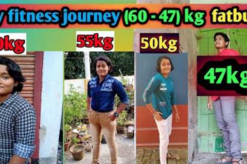 How do I write a fitness journey?||5month first fat loss(60-47) kg|#myfitnessjourney#myfitnessbangla