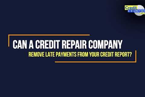 Can a Credit Repair Company Get Your Late Payments Removed? - Credit Countdown With John Ulzheimer