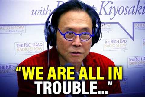 No One Understands How Big This Is Going To Be - Robert Kiyosaki's Last WARNING