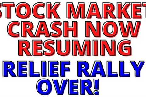Stock Market CRASH Now Resuming: The Relief Rally Is Over! (SPX QQQ IWM Investing)