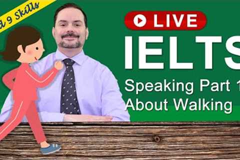 IELTS Live Class Recording - Speaking Part 1 about Walking