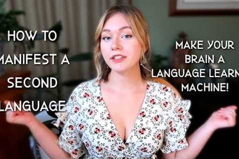 How to Use the Law of Attraction and Manifestation to Learn a Second Language Easier! Really Works!!