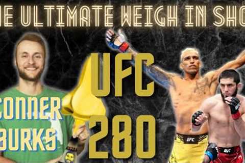 UFC 280 Predictions &amp; Betting Tips | The Ultimate Weigh In Show | w/ Conner Burks