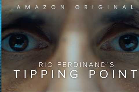 Official Trailer: Rio Ferdinand's Tipping Point