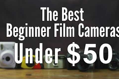 5 Cheap and Underrated Film Cameras for Beginners in 2022