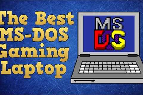 How to pick the best gaming laptop for MS-DOS games.
