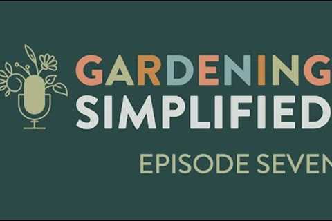 Living Plant Fossils, Temple of Bloom, and Ivy Issues | Gardening Simplified Radio Show | Ep. 7