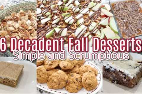 6 Decadent Fall Desserts! No Skill Involved At All! Simple and Scrumptious! America's Next Top Cook