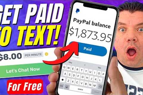 Get Paid $8.00 Per Minute To TEXT On Your Phone! (Earn $500 FAST) | Make Money Online