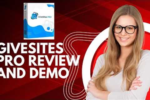GiveSites Pro Review And Demo - GiveSites Pro Review &amp; Demo ✅ GiveSites Review + Discount ✅