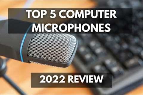 Top 5 Best Computer Microphones (Computer Microphone Review 2022)