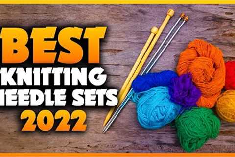 Top 5 Best Knitting Needle Sets You can Buy Right Now [2022]