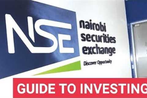 Guide to Investing - Buying and Selling Shares at Nairobi Securities Exchange | NSE |   Investing