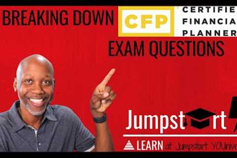 Breaking Down CFP Exam Questions- Use this method to PASS!